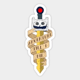 Adventure Till' I Die Sticker